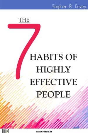 The 7 Seven Habits of Highly Effective People.